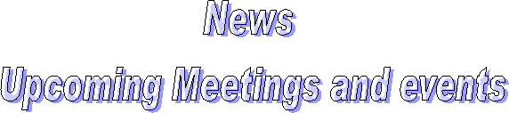 News 
Upcoming Meetings and events